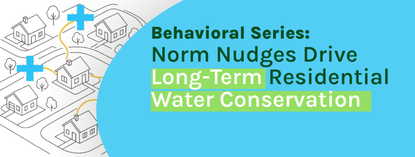 Norm Nudges for water conservation programs